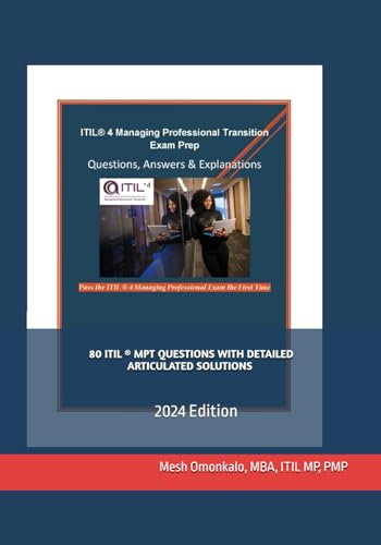 ITIL® 4 Managing Professional Transition Exam-Prep: Mock test exams with 80 Realistic ITIL Questions, Answers and Explanations to get you certified.