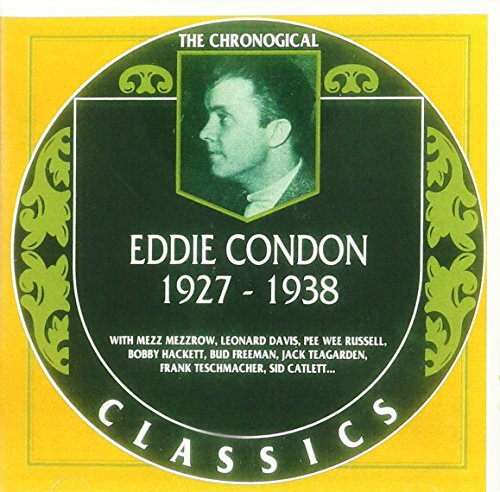 Eddie Condon: The Chronological Classics, 1927-1938