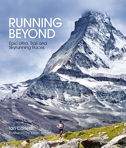 Running Beyond: Epic Ultra, Trail and Skyrunning Races