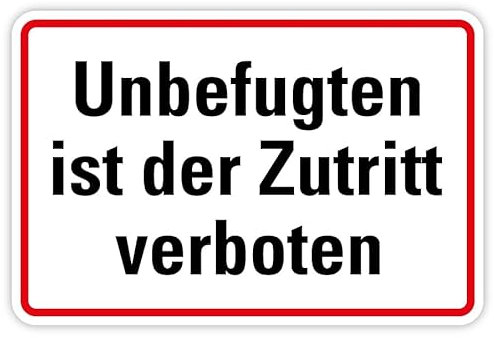 Aufkleber Hinweis „Unbefugten ist der Zutritt verboten“ Verbot Folie selbstklebend | Größe wählbar Made in Germany, Größen Name: 10x15cm