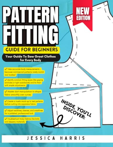 The Ultimate Guide to Pattern Fitting: Master Sewing Adjustments for Custom-Fit Clothes – Fix Darts, Sleeves, Necklines & More Like a Pro