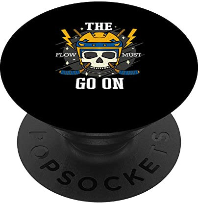 Lustiges Eishockey-Zitat The Flow Must Go On PopSockets mit austauschbarem PopGrip