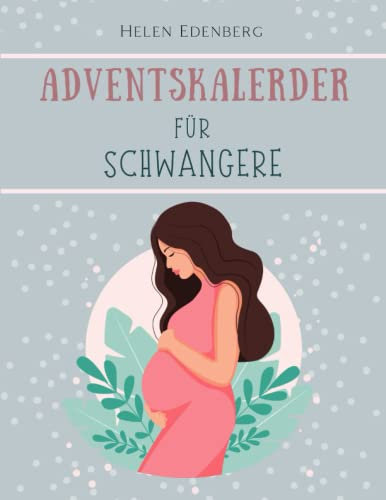 Adventskalender für Schwangere: Einen schönen Advent in der Schwangerschaft erleben