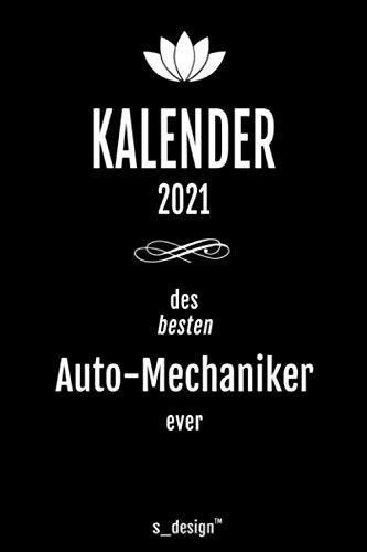 Kalender 2021 für Auto-Mechaniker: Wochenplaner / Tagebuch / Journal für das ganze Jahr: Platz für Notizen, Planung / Planungen / Planer, Erinnerungen & Sprüche
