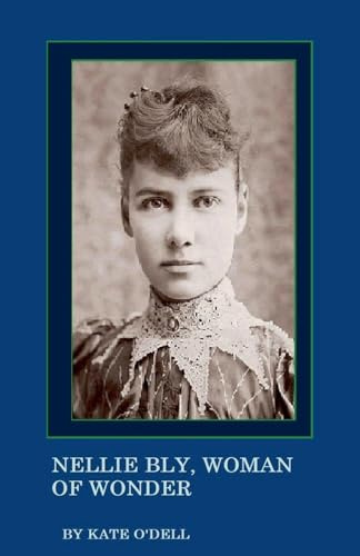 Nellie Bly, Woman of Wonder