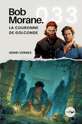 Bob Morane - La Couronne de Golconde: Tome 033 (Saga Bob Morane : Voyages, Récits et Aventures, Band 33)