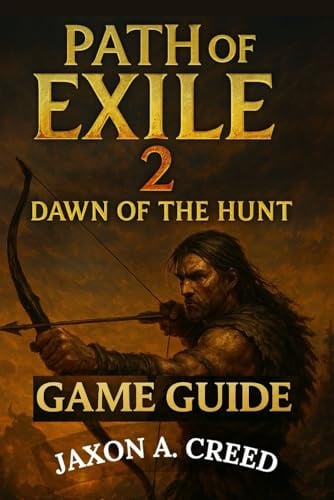 PATH OF EXILE 2: DAWN OF THE HUNT GAME GUIDE: Unlock Powerful Strategies, Build Synergies, And Dominate The Endgame