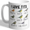 I Love Mugs - I Love T*TS - Bird Watching - Mug, Ceramic, 11fl.oz.