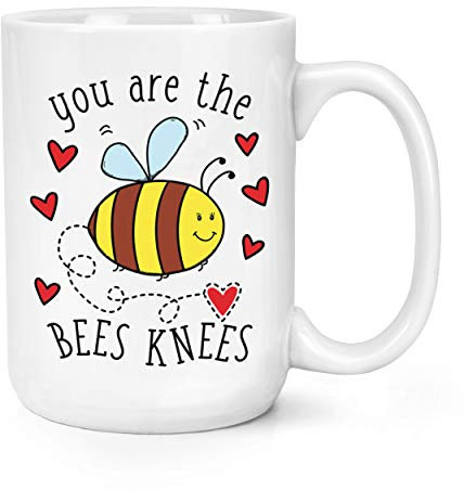 You are The Bees Knees 15oz Large Mug Cup