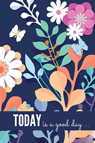 Today is a good day..To Do List Notebook: Goal-driven, To Do List Organizer Notebook based on GTD principles to manage high priority tasks and projects (To Do Lists and Project Organizers)