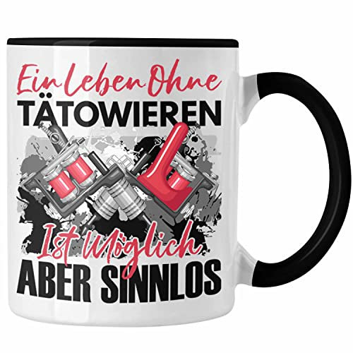 Trendation - Tattoo Tasse Geschenk Spruch Tattoowierer Geschenkidee Ein Leben Ohne Tätowierern (Schwarz)