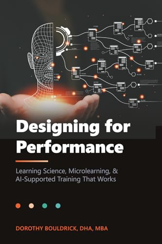 Designing For Performance: Learning Science, Microlearning & AI Supported Training That Works