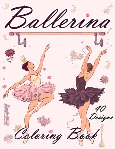 Ballerina Coloring Book: Best gift for ballet dance lovers