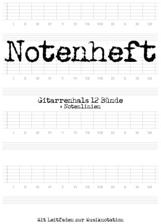 Notenheft: DIN A4 Tabulatur Heft Gitarre | 100 Seiten, 4 Systeme Griffbrettdiagramm (12 Bünde) und Notenlinien | Leitfaden zur Musiknotation in Tabulatur | Noten lernen für Kinder und Schule