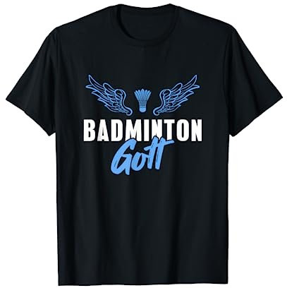 Badminton Gott Badmintonspieler T-Shirt