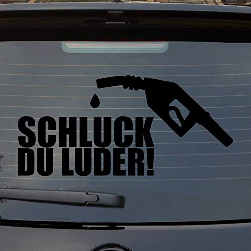 Hellweg Druckerei Schluck du Luder Auto Aufkleber Sticker Heckscheibenaufkleber