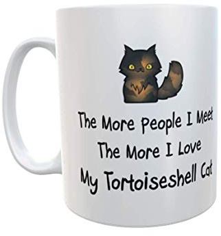 Decalarama Tortoiseshell Cat Mug The More People I Meet More I Love Cute Cup Cat Owner Gift
