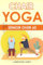 Chair Yoga for Senior Over 60: Empower Your Body Every Day. Chair Yoga's Complete Blueprint for Enhanced Mobility, Weight Management, and Independence. (English Edition)