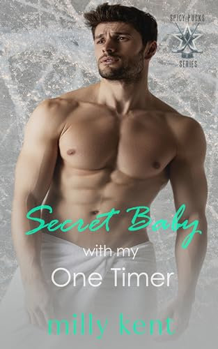 Secret Baby with my One Timer: A second chance, secret baby, hockey romance (Spicy Pucks Hockey Series Book 1) (English Edition)
