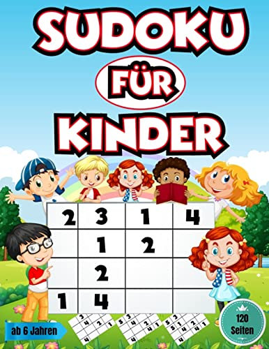 Sudoku Kinder Ab 6: Sudoku für Kinder ab 6 Jahren | Rätselheft für Kinder | Vorschule Puzzle Buch (Beschäftigungsbücher für Kinder, Band 1)