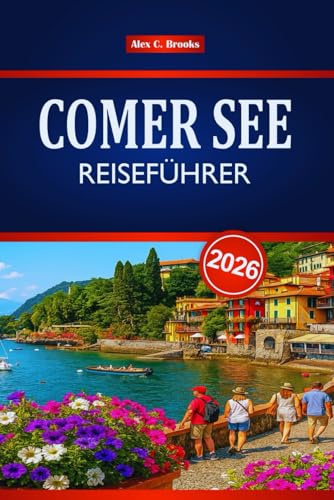 COMER SEE REISEFÜHRER 2026: Entdecken Sie Italiens Top-Attraktionen, die lokale Küche und Outdoor-Abenteuer