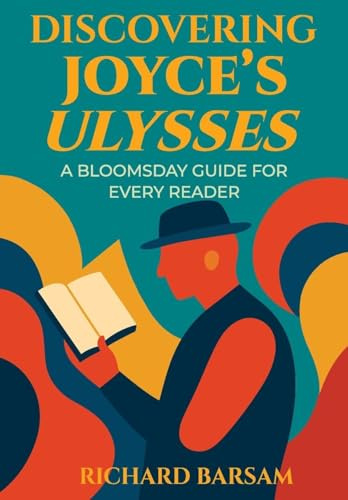 Discovering Joyce's Ulysses: A Bloomsday Guide for Every Reader