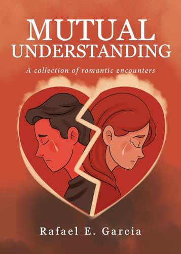 Mutual Understanding: A collection of romantic encounters