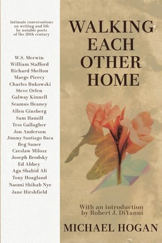Walking Each Other Home: Intimate conversations on writing and life by notable poets of the 20th century.