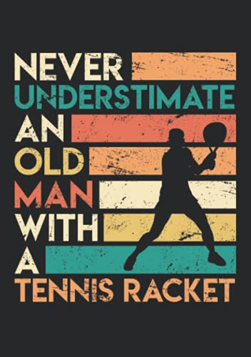 Notizbuch A5 liniert mit Softcover Design: Retro Unterschätze niemals einen alten Mann Tennisschläger: 120 linierte DIN A5 Seiten