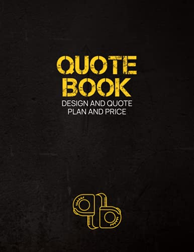 Quote Book: Design and Quote Kitchens and Bathrooms. Plan and price all construction projects, designed for trade, space for 50 jobs