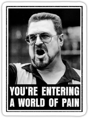The Big Lebowski You're Entering A World Of Pain Sticker Aufkleber