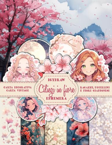 Ciliegi in fiore - Ragazze, uccellini e fiori giapponesi da ritagliare - Ephemera: Carta con illustrazioni ed elementi da ritagliare per progetti di journaling, scrapbooking e fai-da-te