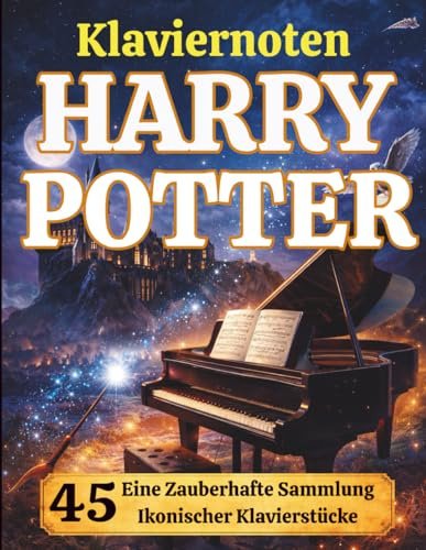 Klaviernoten Harry Potter: 45 Eine zauberhafte Sammlung ikonischer Klavierstücke