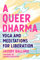 A Queer Dharma: Yoga and Meditations for Liberation (English Edition)