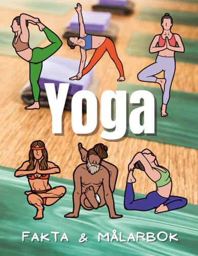 Yoga Fakta & Målarbok: Aktivitetsbok för barn i åldrarna 2 till 12 år