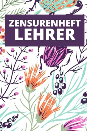 Zensurenheft Lehrer: A5 Format - Blanko Listenbuch mit vorgedruckten Seiten zum ausfüllen - Dokumentieren Sie Schulnoten, Stundenpläne, Klausuren und Sitzpläne übersichtlich