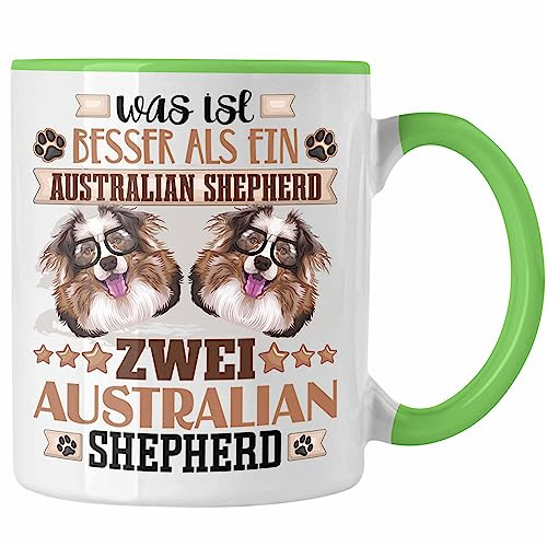 Trendation - Australian Shepherd Besitzer Tasse Geschenk Lustiger Spruch Geschenkidee Was Ist Besser Als Ein Australian Shepherd (Grün)