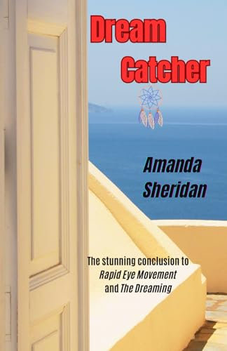 Dream Catcher: The stunning conclusion to Rapid Eye Movement and The Dreaming (Rapid Eye Movement series, Band 3)
