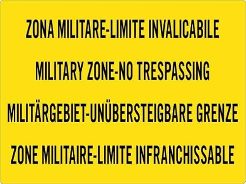 GLOBAL CARTELLO SEGNALETICO - ZONA MILITARE - LIMITE INVALICABILE IN 4 LINGUE - Adesivo Extra Resistente, Pannello in Forex, Pannello In Alluminio (Pannello In Alluminio, 30x42 cm)