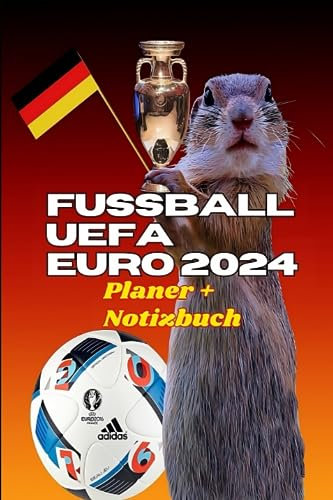 Fussball UEFA EURO 2024 Planer + Notizbuch: Exklusiver Fussballplaner für Fussballspiele und Ergebnisse, Buch enthält 120 Seiten, liniert zum ... zu jeder Mannschaft im Notizheft festhalten!