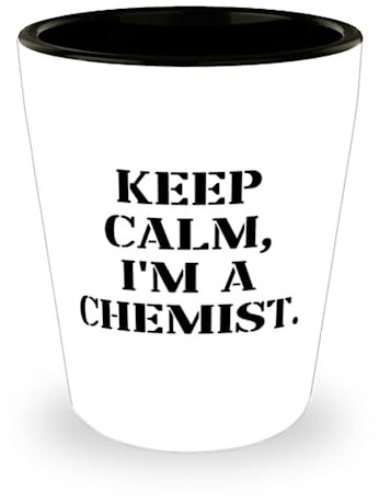 Los mejores regalos para químicos, Keep Calm, I'm a Chemist, vaso de chupito de cumpleaños único para amigos de amigos, ideas de regalo para químicos, ideas de regalo para químicos, regalos únicos