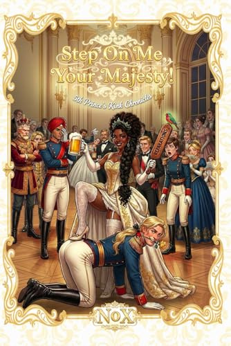 Step On Me, Your Majesty!: 5th Prince's Kink Chronicles