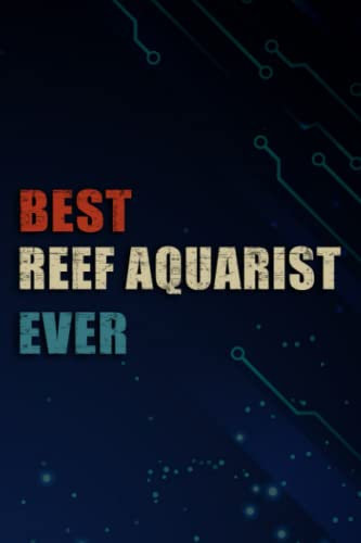 Chrismas Gifts - Saltwater Aquarium Best Reef Aquarist Ever Fish Tank Joke Pretty: Reef Aquarist, Funny & Unique Christmas Gift for Men, Him, Dad, ... Present - Mens Stocking Stuffer,Management