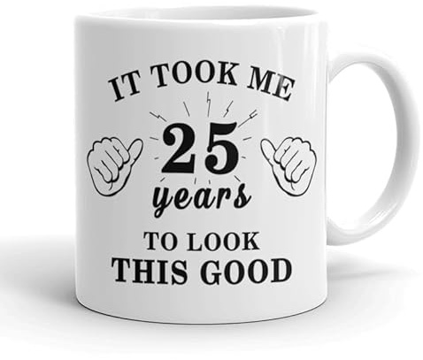 VIROSA 25th Birthday Mug – It Took Me 25 Years to Look This Good – Funny Mug Gift for Men or Women Turning 25 – Birthday Present Idea – Ceramic 11oz Cup – UK Made