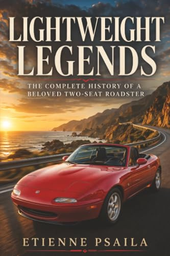 Lightweight Legends: The Complete History of a Beloved Two-Seat Roadster