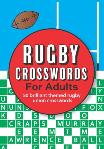 Rugby Crosswords For Adults: 50 brilliant themed rugby union crosswords