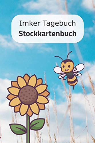 Imker Tagebuch Stockkartenbuch: Bienen Stockbuch mit Stockkarten für Bienenzüchter oder Hobbyimker | Journal für die Bienenzucht