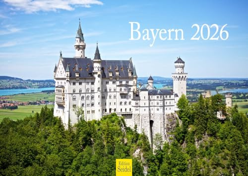 Edition Seidel Premium Kalender Bayern 2026 Format DIN A4 Wandkalender Deutschland München Schloss Natur Alpen Berge See Zugspitze