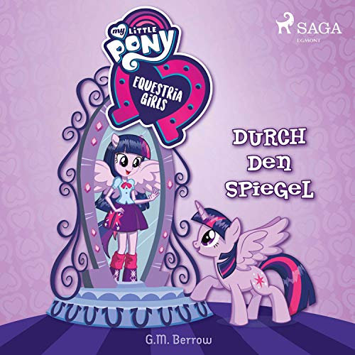 Durch den Spiegel: My Little Pony - Equestria Girls