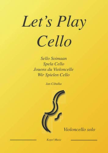 Let’s Play Cello - Violoncello solo: Compositions and folk songs for cello and piano